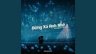 Đừng Xa Anh Nhé feat Harvey [upl. by Benedetta]