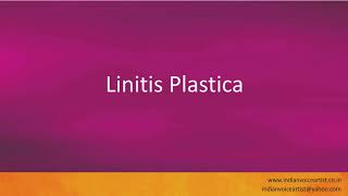 Pronunciation of the words quotLinitis Plasticaquot [upl. by Sauer]