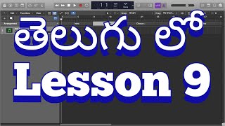 Lesson 9  Song Arrangements in Logic Pro X Telugu [upl. by Knowland139]