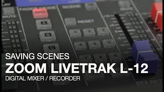 Zoom LiveTrak L12 Saving Scenes [upl. by Nitsirhc]