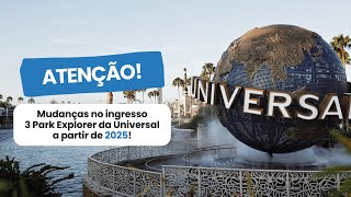 Ingresso Universal 3 Park Explorer 2025  o que vai mudar [upl. by Esylle]