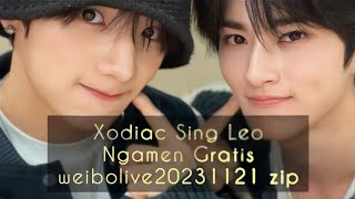 Xodiac Sing Leo 13 Menit Ngamen  weibolive20231121 zip [upl. by Tedie]