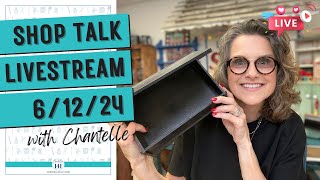 Shop Talk with Chantelle  June 12th 2024 [upl. by Ayrad58]