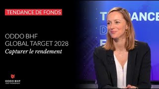 ODDO BHF Global Target 2028  capturer le rendement [upl. by Zebedee]