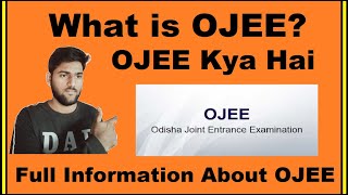 What is OJEE  OJEE Full Form OJEE Kya Hai OJEE Explained in Hindi  Know Detail About OJEE [upl. by Gibson]