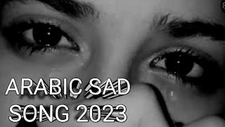 Arabic Sad Song  Pain Full Song  New Sad Song 2023  Slowed song  😭😭 [upl. by Giorgio282]