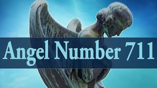 The Meaning Of Angel Number 711  Spiritual Meaning Of 711 [upl. by Kyle]