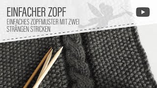 Strickmuster Einfacher Zopf  Zopfmuster stricken ausführliche Anleitung [upl. by Diarmuid890]