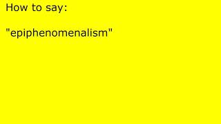 How to pronounce epiphenomenalism [upl. by Atat]