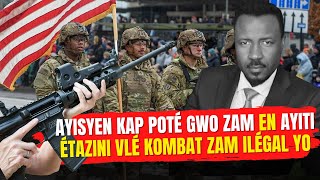 YO KEMBÃ‰ AYISYEN KAP POTÃ‰ GWO ZAM AYITI  Ã‰TAZINI PWAL Ã‰DÃ‰ KOMBAT ZAM ILÃ‰GAL KAP ANTRÃ‰  ABNER GELIN [upl. by Christalle]