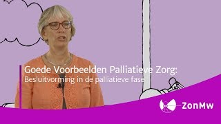 Goede voorbeelden Palliatieve Zorg Besluitvorming in de palliatieve fase [upl. by Noloc708]