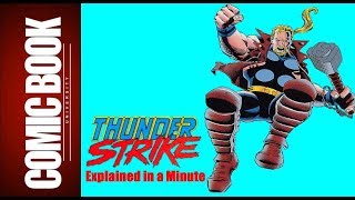 Thunderstrike Explained in a Minute  COMIC BOOK UNIVERSITY [upl. by Mackenie]