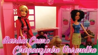 Barbie e Branca de Neve como Chapeuzinho vermelho historia completa em Português [upl. by Schou]