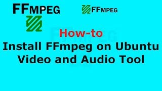 How to install FFmpeg on Ubuntu 1804 1904 Video and Audio Tool  2019 [upl. by Baer295]