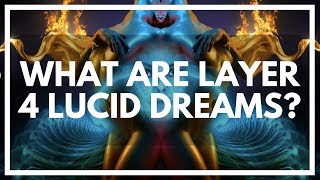 What Are Layer 4 Lucid Dreams Like DEEP And Advanced [upl. by Vallonia704]