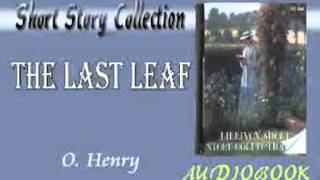 The Last Leaf O Henry Audiobook Short Story [upl. by Arimas]