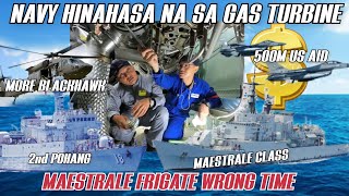 MAESTRALE FRIGATE offer ay wrong timing PN ready na sa nga Gas Turbine 500M US Aid pinalaki [upl. by Aicul]