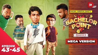 Bachelor Point  Season 2  MEGA VERSION  EP 4345  Kajal Arefin Ome  Dhruba Tv Drama Serial [upl. by Ashil876]