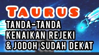 TAURUS TANDATANDA REJEKI DAN JODOH SUDAH DEKAT taurus tarot [upl. by Eynaffit]