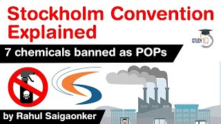 Stockholm Convention Explained  India bans seven Persistent Organic Pollutants UPSC IAS [upl. by Neerol896]