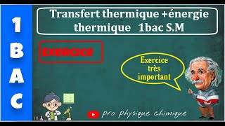 2 exercice corrigés  énergie thermique  transfert thermique 1bac SM biof [upl. by Attesoj]