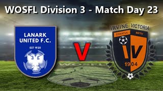 Lanark Utd 0  Irvine Vics 4  25th March 2023 [upl. by Oscar]