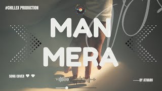 MAN MERA SONG  LOFI SONG  SONG COVER  chillexproduction [upl. by Adelpho820]