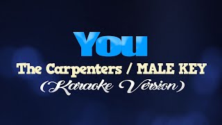 YOU The CarpentersMALE KEY KARAOKE VERSION [upl. by Erna904]