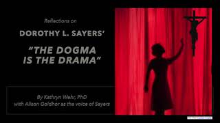 Dorothy L Sayers  The Dogma is the Drama [upl. by Arlie361]