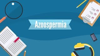 Types of Azoospermia and Its Causes [upl. by Cathe369]