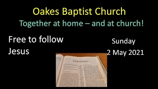 Oakes Baptist Church online service 2 May 2021 [upl. by Jardena]