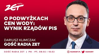 Dariusz Klimczak o podwyżkach cen wody Wynik rządów PiS  Gość Radia ZET [upl. by Jobyna]