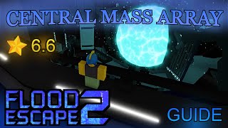 Central Mass Array GUIDE Roblox Flood Escape 2 [upl. by Hanahsuar268]