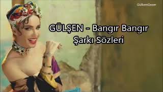 GULSEN BANGIR BANGIR LYRICS [upl. by Menedez933]