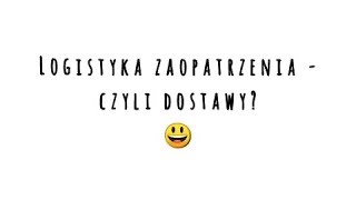 Logistyka zaopatrzenia  czyli dostawy SKN LogPoint [upl. by Sikras269]