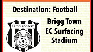 Destination Football Brigg Town FC’s EC Surfacing Stadium [upl. by Berta]