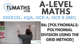 ALevel Maths B605 Polynomials Polynomial Division using the Grid Method [upl. by Yehsa]