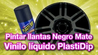 Pintar llantas Negro Mate con vinilo líquido Plasti Dip [upl. by Riggins]