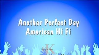 Another Perfect Day  American Hi Fi Karaoke Version [upl. by Adlihtam]