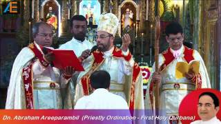 Priestly Ordination amp First Holy Qurbana  Dn Abraham Areeparambil [upl. by Vincents123]