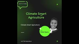 Episode 2 Climate Smart Agriculture with Juliet Ejieze [upl. by Luckett253]