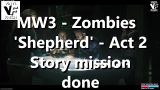 COD  MW3  Zombies  Shepherd  Act 2 Story mission done [upl. by Aerdnaz]