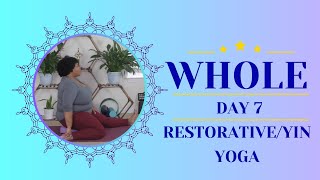 RestorativeYin Yoga  Day 7  WHOLE 21Day Yoga Journey 2 [upl. by Ainimreh]