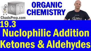 193 Introduction to Nucleophilic Addition of Ketones and Aldehydes  Organic Chemistry [upl. by Maxie]