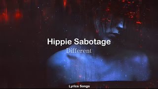 Hippie Sabotage  Different Lyrics [upl. by Yelreveb]