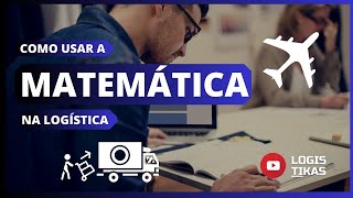 Como a matemática é usada na carreira logística [upl. by Dawson]