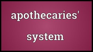 Apothecaries system Meaning [upl. by Laynad]