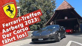 Ferrari Treffen Aarberg 2023 Der Corso fährt los  Petrolheadch [upl. by Etam406]