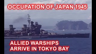 ALLIED WARSHIPS ARRIVED TO TOKYO BAY 1945  OCCUPATION BEGINS HD COLOR FOOTAGE  WWII DOCUMENTARY [upl. by Adnovahs]