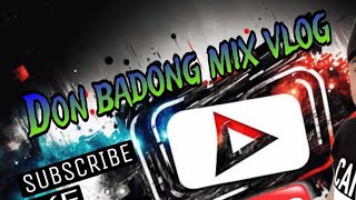 DON BADONG MIX VLOG is livemagandang Gabe bayan [upl. by Bart]